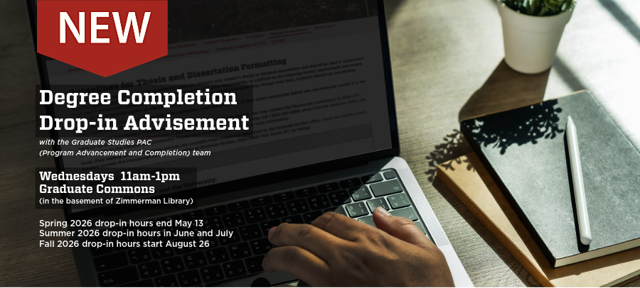 Want to talk to a Graduate Studies advisor about upcoming deadlines, Graduate Studies forms, or manuscript formatting requirements?   
